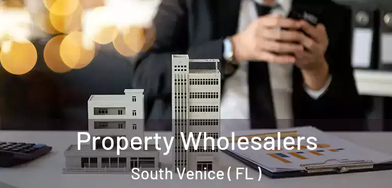  Property Wholesalers South Venice ( FL )