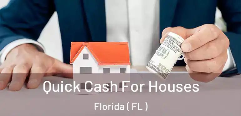  Quick Cash For Houses Florida ( FL )