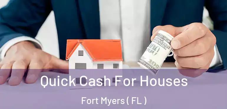  Quick Cash For Houses Fort Myers ( FL )