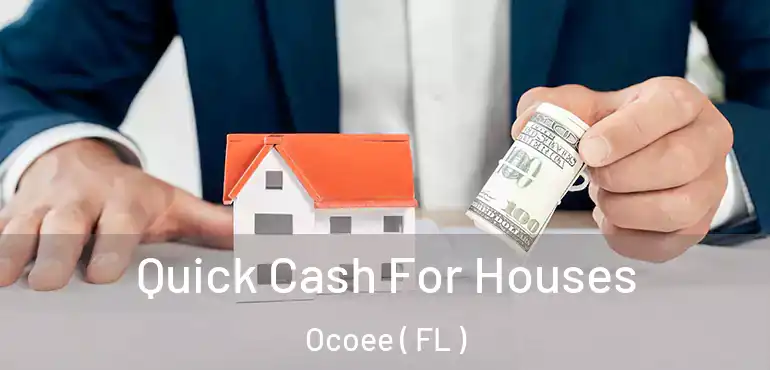  Quick Cash For Houses Ocoee ( FL )