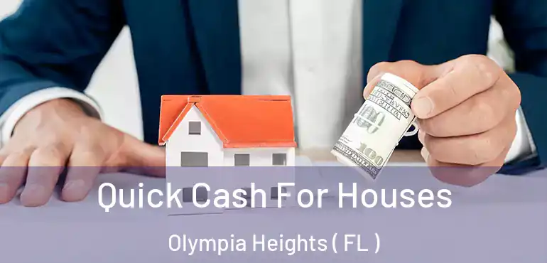  Quick Cash For Houses Olympia Heights ( FL )