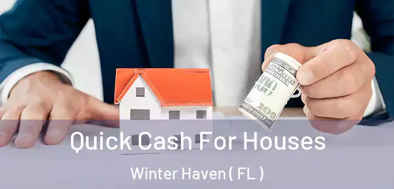  Quick Cash For Houses Winter Haven ( FL )