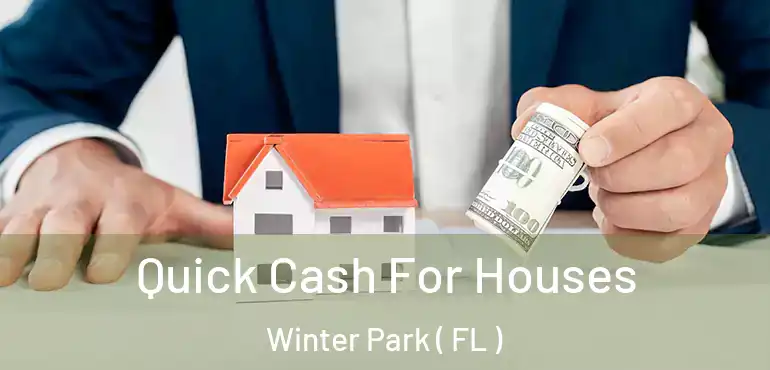  Quick Cash For Houses Winter Park ( FL )