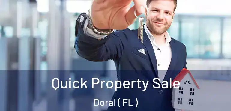  Quick Property Sale Doral ( FL )