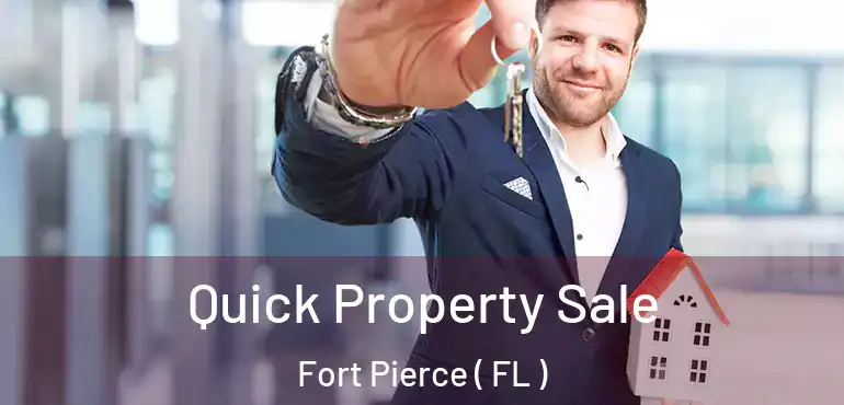 Quick Property Sale Fort Pierce ( FL )