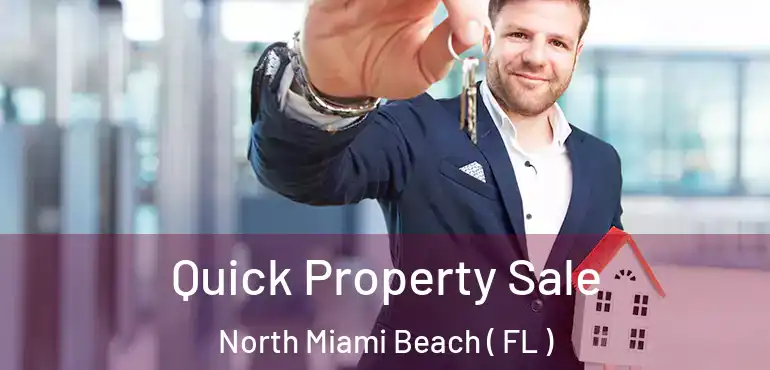  Quick Property Sale North Miami Beach ( FL )
