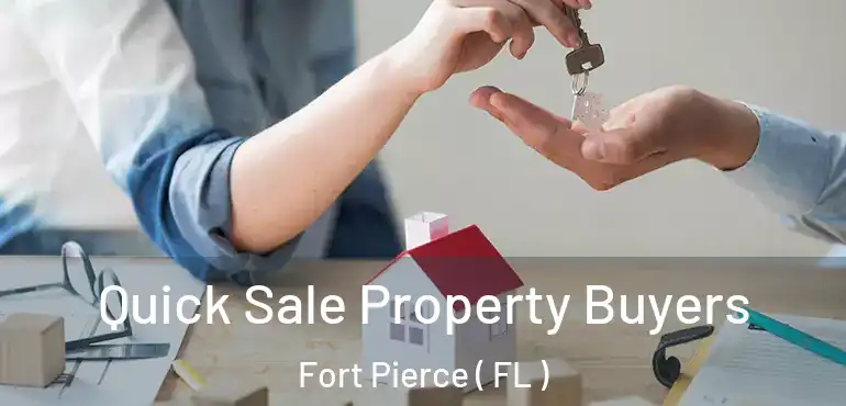  Quick Sale Property Buyers Fort Pierce ( FL )