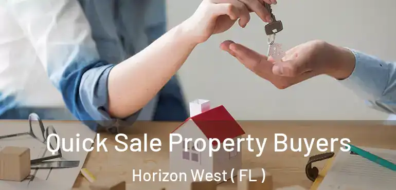  Quick Sale Property Buyers Horizon West ( FL )