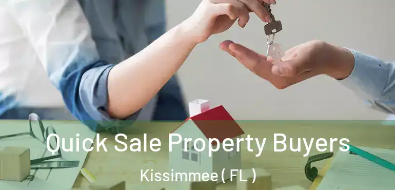  Quick Sale Property Buyers Kissimmee ( FL )