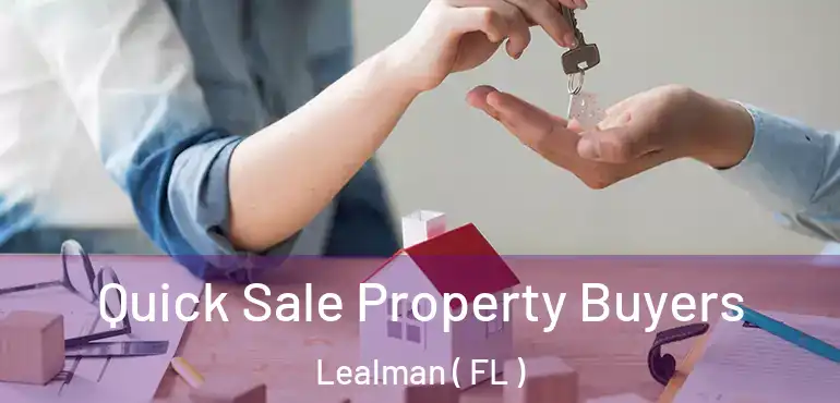  Quick Sale Property Buyers Lealman ( FL )