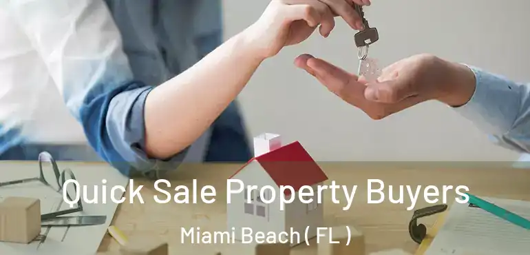 Quick Sale Property Buyers Miami Beach ( FL )