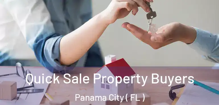  Quick Sale Property Buyers Panama City ( FL )