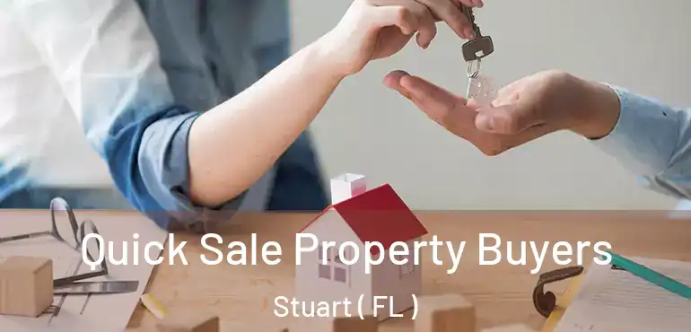  Quick Sale Property Buyers Stuart ( FL )