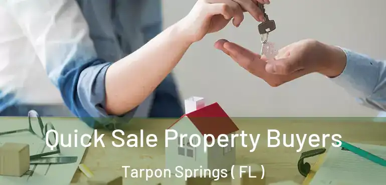  Quick Sale Property Buyers Tarpon Springs ( FL )