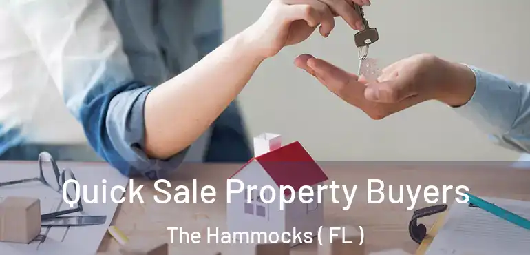  Quick Sale Property Buyers The Hammocks ( FL )