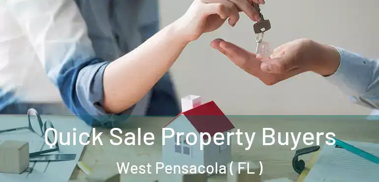  Quick Sale Property Buyers West Pensacola ( FL )