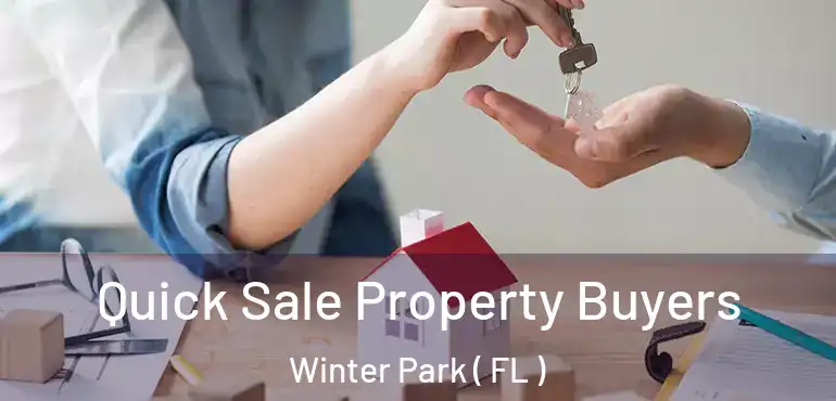  Quick Sale Property Buyers Winter Park ( FL )