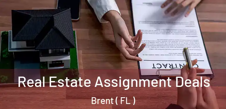  Real Estate Assignment Deals Brent ( FL )
