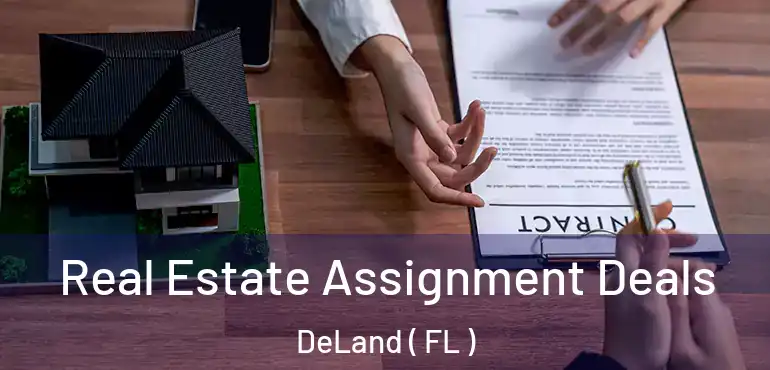  Real Estate Assignment Deals DeLand ( FL )