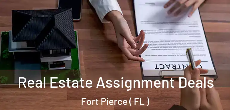  Real Estate Assignment Deals Fort Pierce ( FL )