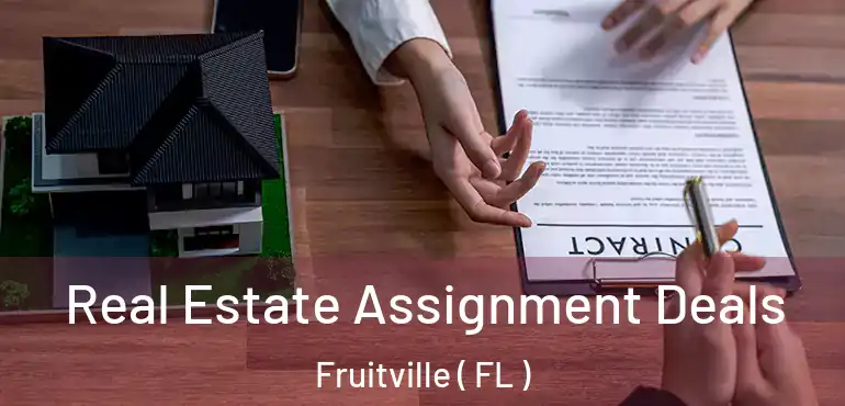  Real Estate Assignment Deals Fruitville ( FL )