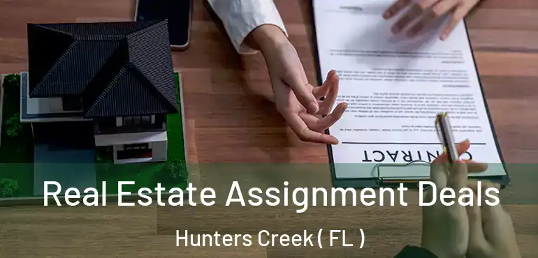  Real Estate Assignment Deals Hunters Creek ( FL )