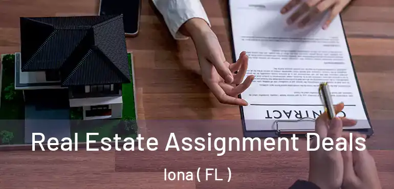  Real Estate Assignment Deals Iona ( FL )