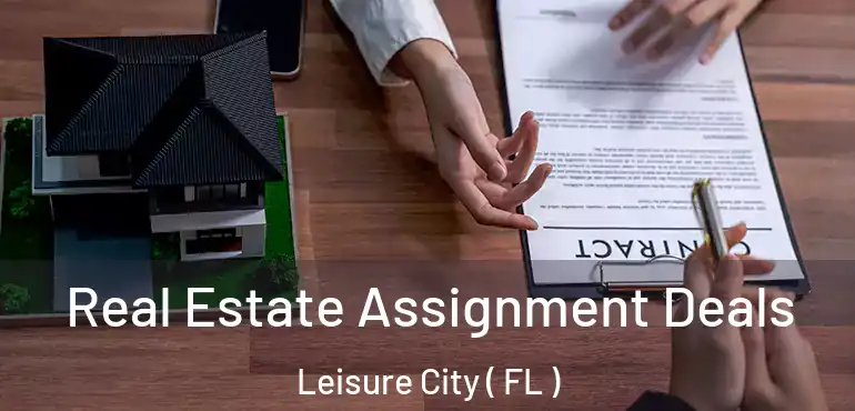 Real Estate Assignment Deals Leisure City ( FL )