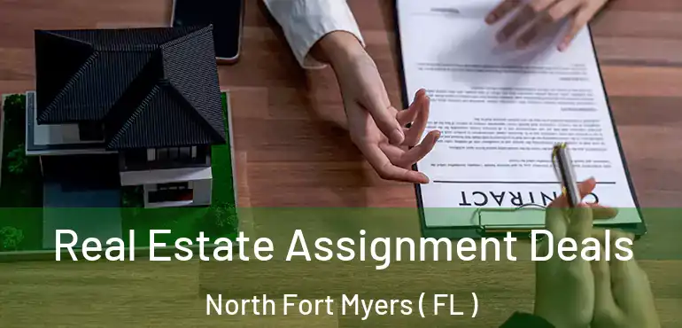  Real Estate Assignment Deals North Fort Myers ( FL )
