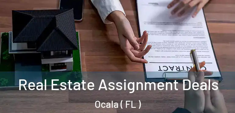  Real Estate Assignment Deals Ocala ( FL )
