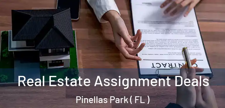  Real Estate Assignment Deals Pinellas Park ( FL )