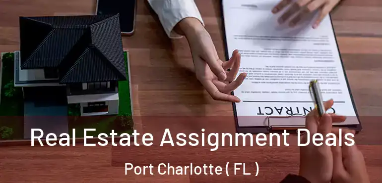  Real Estate Assignment Deals Port Charlotte ( FL )