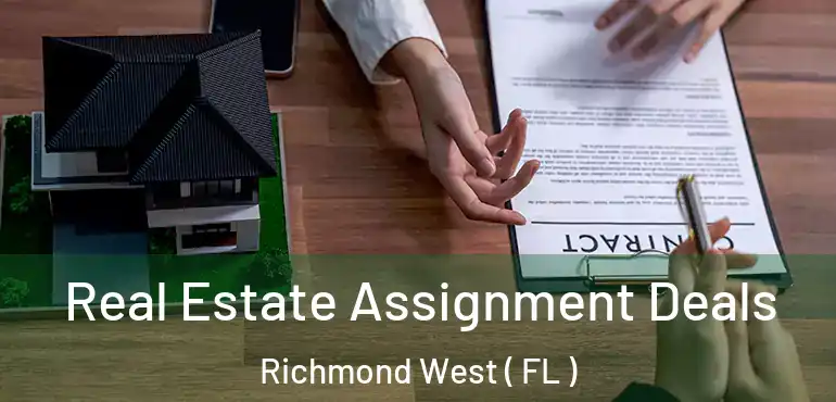 Real Estate Assignment Deals Richmond West ( FL )