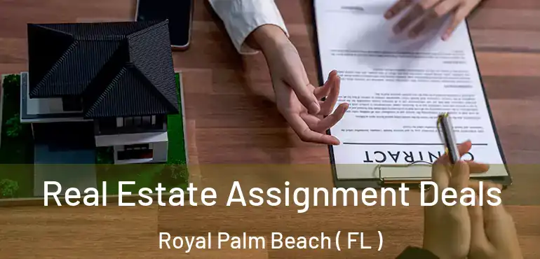  Real Estate Assignment Deals Royal Palm Beach ( FL )
