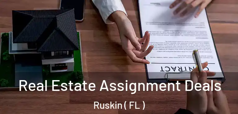  Real Estate Assignment Deals Ruskin ( FL )
