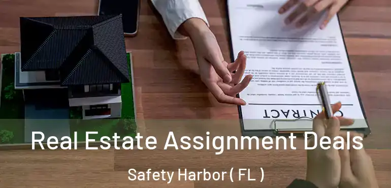  Real Estate Assignment Deals Safety Harbor ( FL )