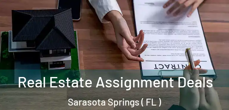  Real Estate Assignment Deals Sarasota Springs ( FL )