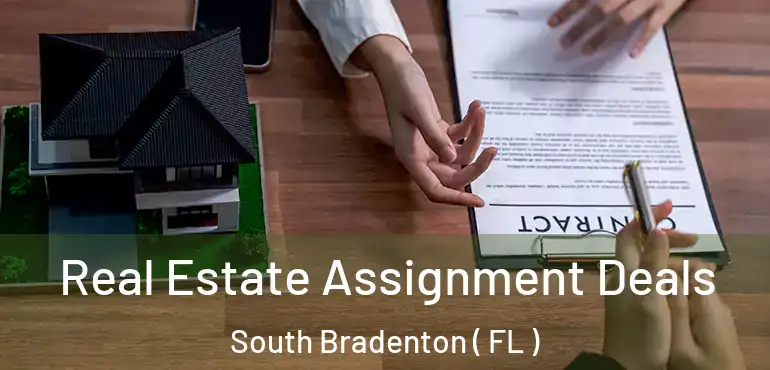  Real Estate Assignment Deals South Bradenton ( FL )