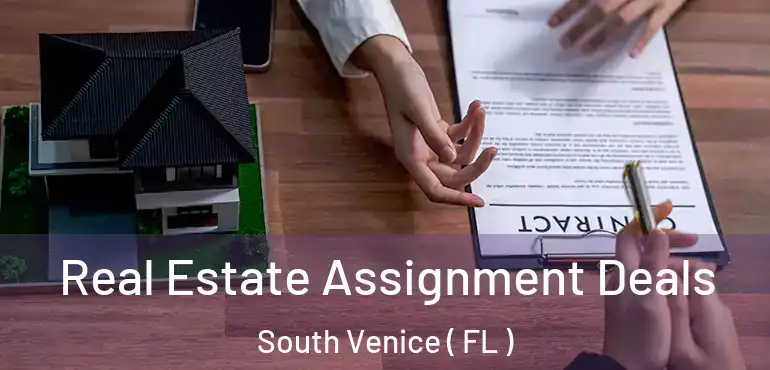  Real Estate Assignment Deals South Venice ( FL )