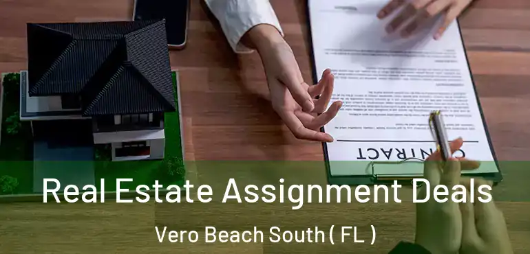 Real Estate Assignment Deals Vero Beach South ( FL )
