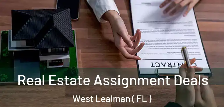  Real Estate Assignment Deals West Lealman ( FL )