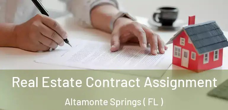  Real Estate Contract Assignment Altamonte Springs ( FL )