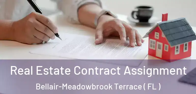  Real Estate Contract Assignment Bellair-Meadowbrook Terrace ( FL )