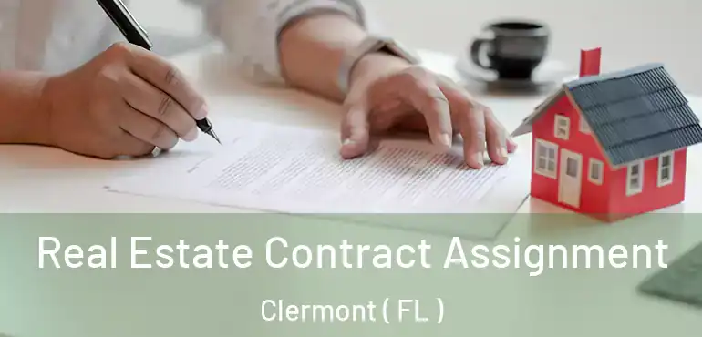  Real Estate Contract Assignment Clermont ( FL )
