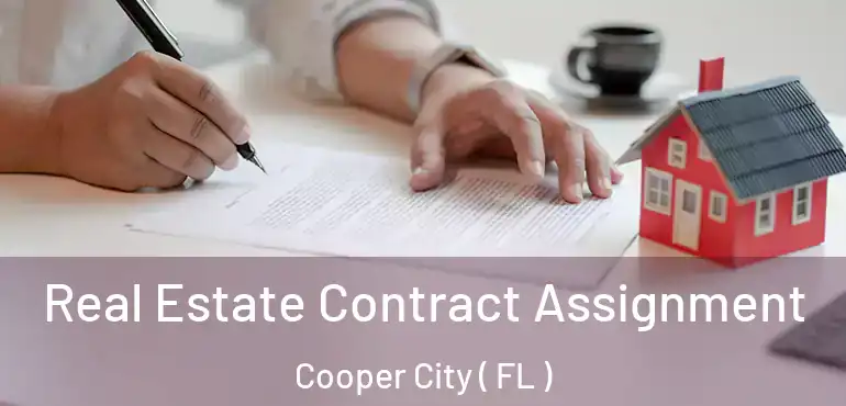  Real Estate Contract Assignment Cooper City ( FL )