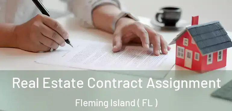  Real Estate Contract Assignment Fleming Island ( FL )