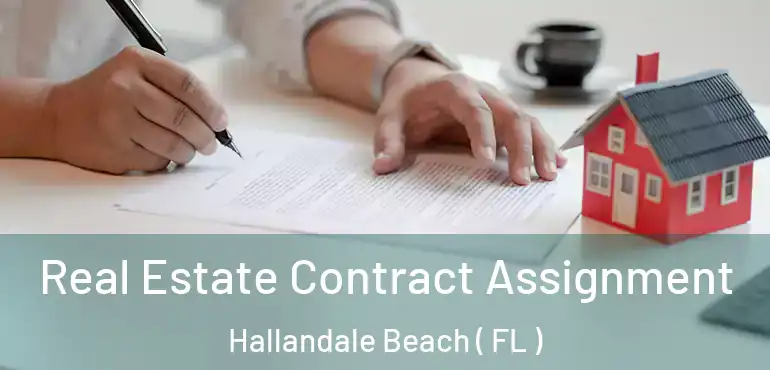  Real Estate Contract Assignment Hallandale Beach ( FL )