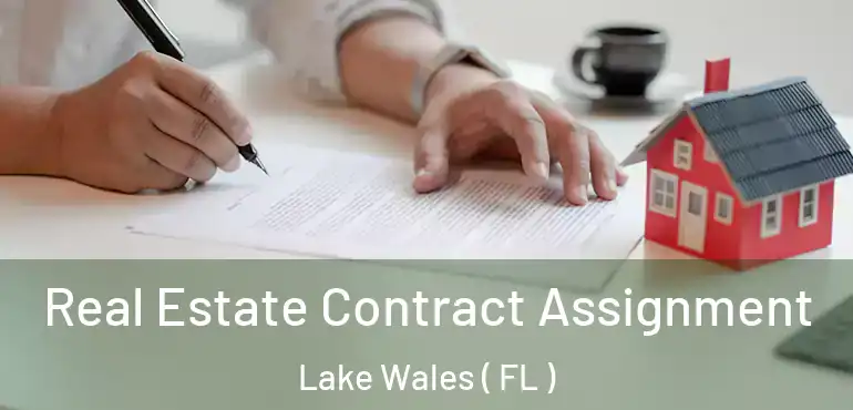  Real Estate Contract Assignment Lake Wales ( FL )
