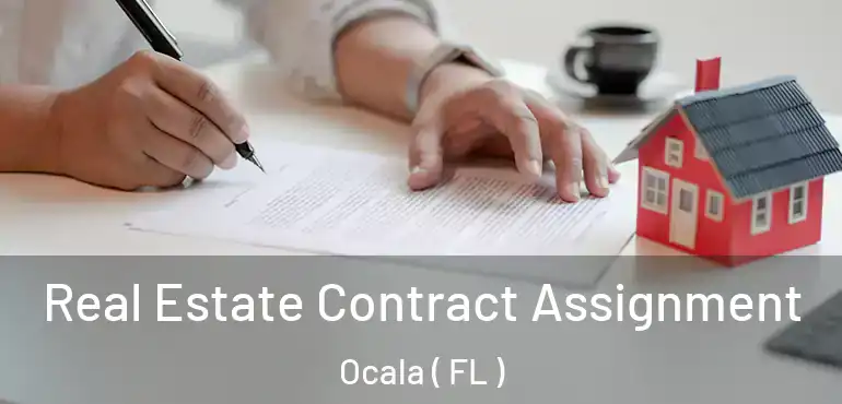  Real Estate Contract Assignment Ocala ( FL )