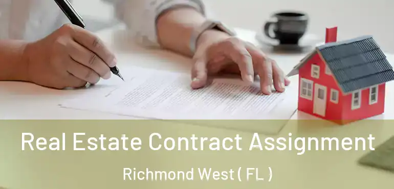  Real Estate Contract Assignment Richmond West ( FL )